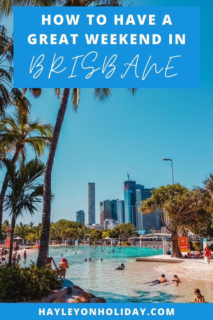 How to have a great weekend in Brisbane.